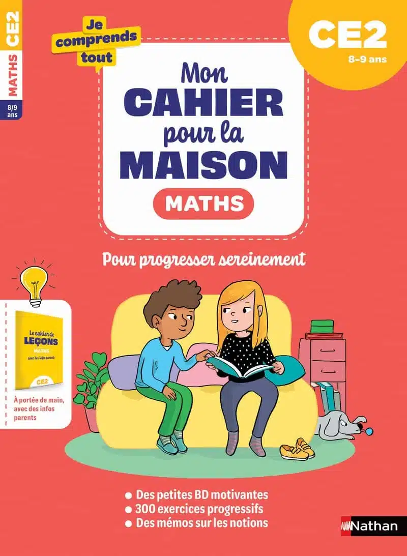 Maths CE2 : Mon cahier pour la maison : 300 exercices progressifs pour s'entraîner et réussir - Je comprends tout