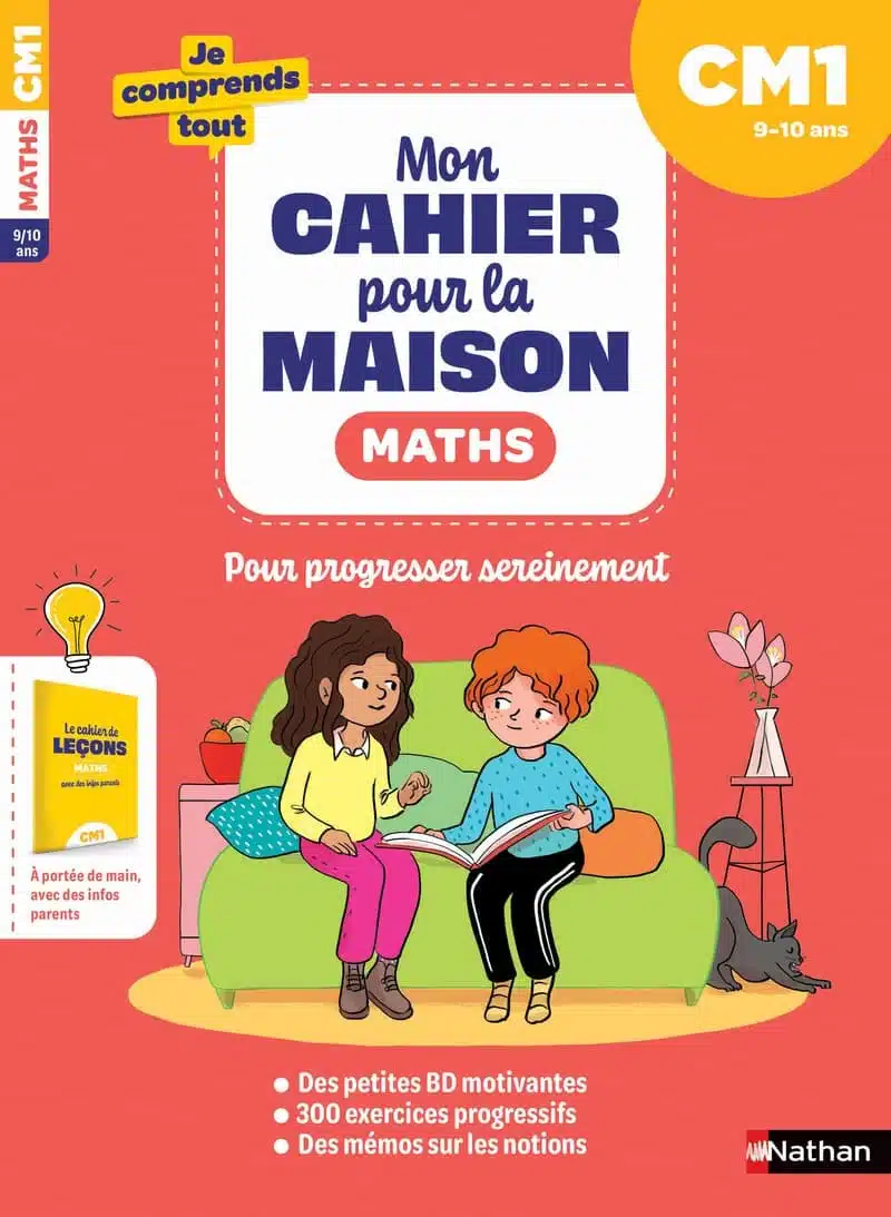 Maths CM1 : Mon cahier pour la maison : 300 exercices progressifs pour s'entraîner et réussir - Je comprends tout