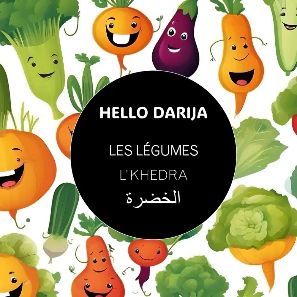 Hello Darija Les légumes - L'KHEDRA